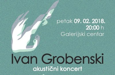 Koncert Ivana Grobenskog u Galerijskom centru u petak