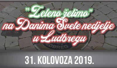 Dani ludbreške Svete nedjelje: Projekt “Zeleno želimo” u subotu 31. kolovoza